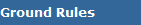 Ground Rules